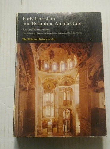 Early Christian and Byzantine Architecture (The Yale University Press Pelican History of Art)
