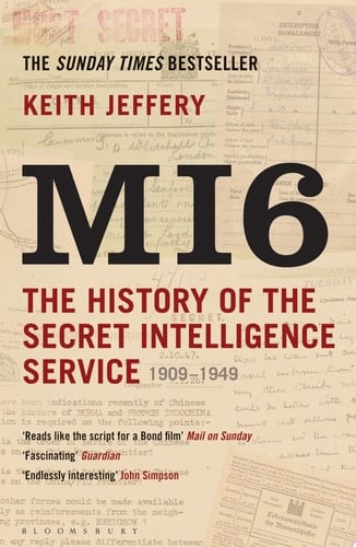 MI6 The History of the Secret Intelligence Service 1909-1949