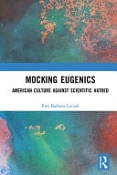 Mocking Eugenics American Culture Against Scientific Hatred