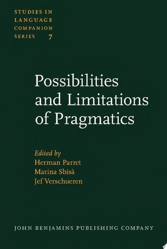 Possibilities and Limitations of Pragmatics Proceedings of the Conference on Pragmatics, Urbino, July 814, 1979