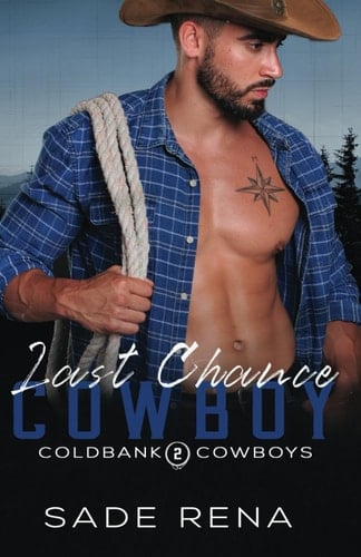 Last Chance Cowboy An Enemies to Lovers Romance
