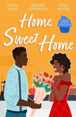 Sugar & Spice: Home Sweet Home: Recipe for Romance / The Sweetest Affair (Coleman House) / If You Can't Stand the Heat...