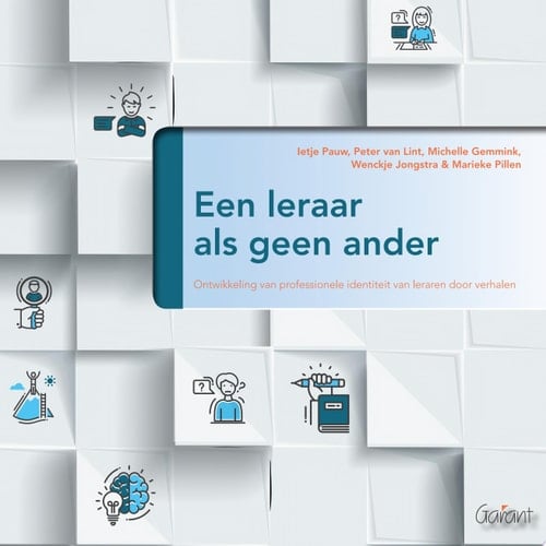 Een leraar als geen ander Ontwikkeling van professionele identiteit van leraren door verhalen