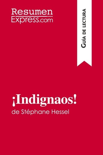 ¡Indignaos! de Stéphane Hessel (Guía de lectura) Resumen y análisis completo