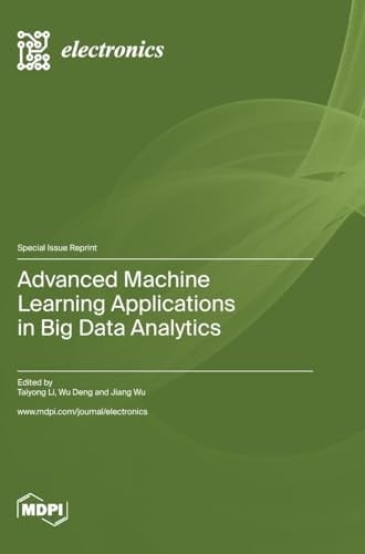 Advanced Machine Learning Applications in Big Data Analytics