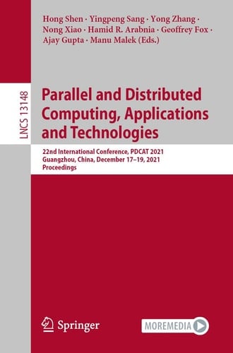 Parallel and Distributed Computing, Applications and Technologies 22nd International Conference, PDCAT 2021, Guangzhou, China, December 17–19, 2021, Proceedings