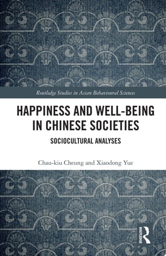 Happiness and Well-Being in Chinese Societies Sociocultural Analyses