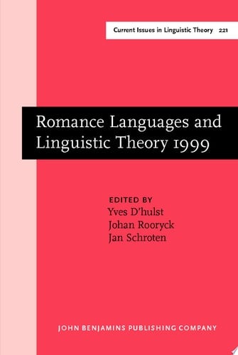 Romance Languages and Linguistic Theory 1999 Selected papers from Going Romance 1999, Leiden, 911 December 1999