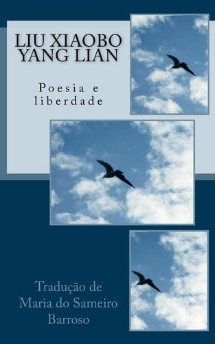 Liu Xiaobo e Yang Lian Poesia e Liberdade