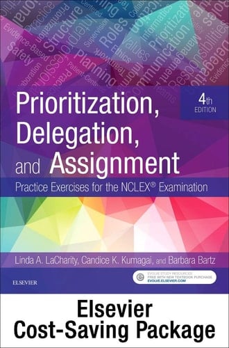 Prioritization, Delegation, and Assignment - Elsevier eBook on VitalSource + Evolve Access (Retail Access Cards): Practice Exercises for the NCLEX Examination