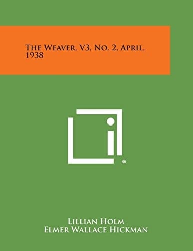 The Weaver, V3, No. 2, April, 1938
