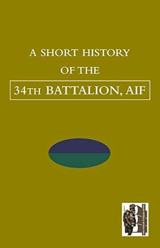 Short History of the 34th Battalion, Aif