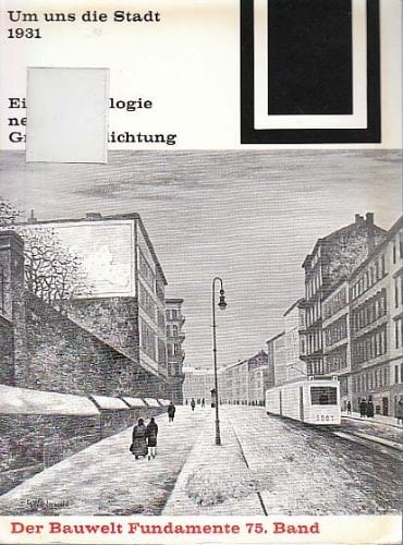 Um uns die Stadt, 1931: Eine Anthologie neuer Grossstadtdichtung (Bauwelt Fundamente) (German Edition)