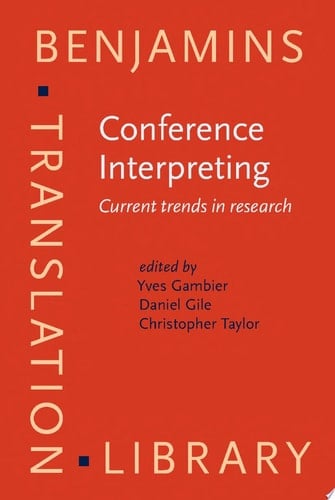 Conference Interpreting Current trends in research. Proceedings of the International Conference on Interpreting: What do we know and how?