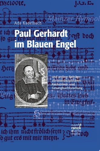 Paul Gerhardt im Blauen Engel und andere Beiträge zur interdisziplinären Kirchenlied- und Gesangbuchforschung