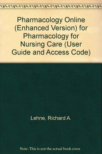 Pharmacology Online (Enhanced Version) for Pharmacology for Nursing Care (User Guide and Access Code)