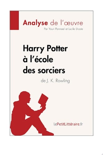 Harry Potter à l'école des sorciers de J. K. Rowling (Analyse de l'oeuvre) Analyse complète et résumé détaillé de l'oeuvre