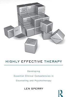 Highly Effective Therapy Developing Essential Clinical Competencies in Counseling and Psychotherapy