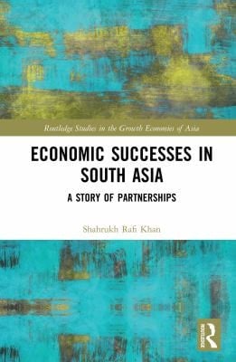 Economic Successes in South Asia A Story of Partnerships