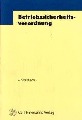 Betriebssicherheitsverordnung Verordnung über Sicherheit und Gesundheitsschutz bei der Bereitstellung von Arbeitsmitteln und deren Benutzung bei der Arbeit, über Sicherheit beim Betrieb überwachungsbedürftiger Anlagen und über die Organisation des betrieblichen Arbeitsschutzes (Betriebssicherheitsverordnung - BetrSichV) ; vom 27. September 2002 (BGBl. I, S. 3777), zuletzt geändert durch Art. 22 des Gesetzes vom 6. Januar 2004 (BGBl. I, S. 2)