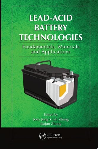 Lead-Acid Battery Technologies Fundamentals, Materials, and Applications