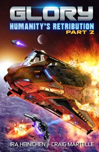 Glory - Humanity's Retribution Part 2 A Military Sci-Fi Series