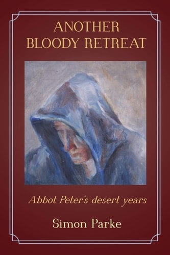 Another Bloody Retreat Abbot Peter's Desert Years