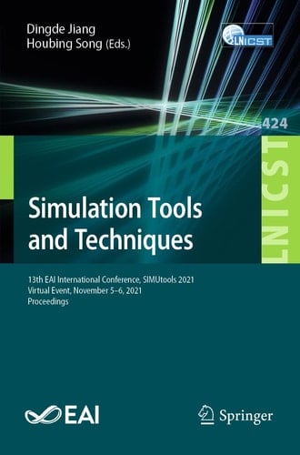 Simulation Tools and Techniques 13th EAI International Conference, SIMUtools 2021, Virtual Event, November 5-6, 2021, Proceedings