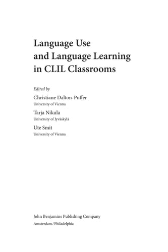 Language Use and Language Learning in CLIL Classrooms