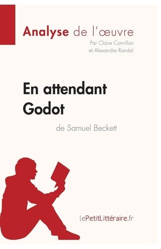 En attendant Godot de Samuel Beckett (Analyse de l'oeuvre) Analyse complète et résumé détaillé de l'oeuvre