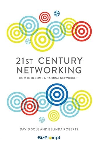 21st Century Networking: How to Become a Natural Networker