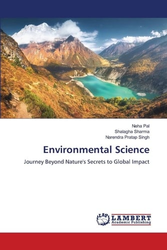 Environmental Science: Journey Beyond Nature's Secrets to Global Impact