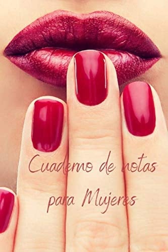 Cuaderno de Notas para Mujeres Una Herramienta Indispensable para Apuntar y Notar . Portada en Color. Dim: 6 X 9