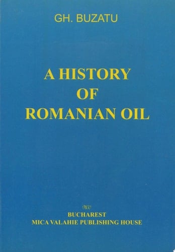 A History of Romanian Oil Vol II