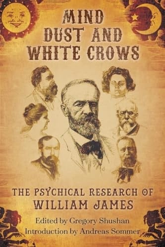 Mind-Dust and White Crows The Psychical Research of William James