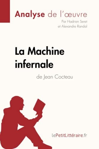 La Machine infernale de Jean Cocteau (Analyse de l'oeuvre) Analyse complète et résumé détaillé de l'oeuvre
