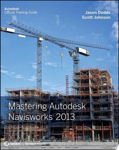 Mastering Autodesk Navisworks 2013