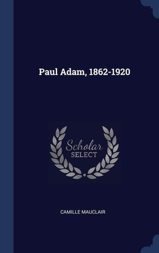 Paul Adam, 1862-1920