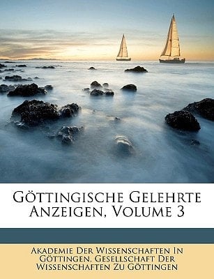Gottingische Gelehrte Anzeigen, Volume 3 (German Edition)