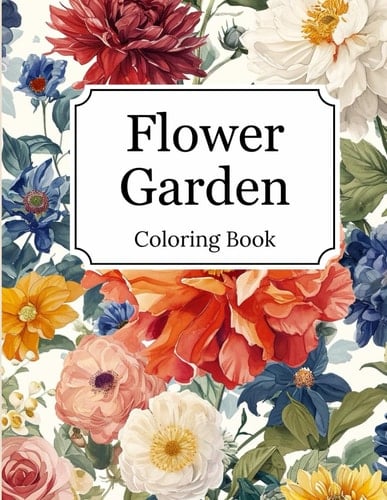 Flower Garden Coloring Book: Easy coloring books for adults for stress relief with spring flowers, and other living things