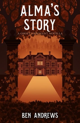 Alma's Story - A Ghost Merchant Novella (The Ghost Merchant)