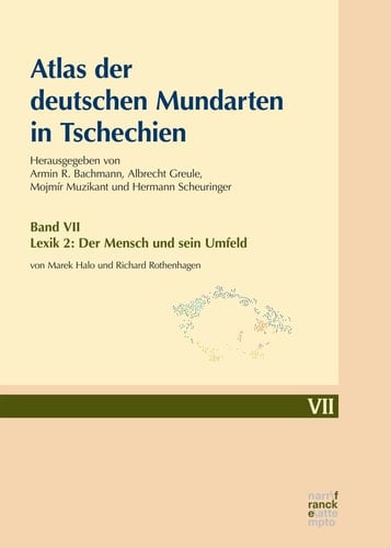 Atlas der deutschen Mundarten in Tschechien Band VII: Lexik 2: Der Mensch und sein Umfeld