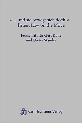 "...und Sie Bewegt Sich Doch!" - Patent Law on the Move