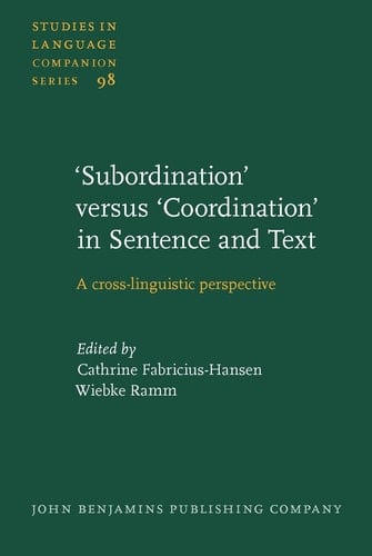 'Subordination' versus 'Coordination' in Sentence and Text A cross-linguistic perspective