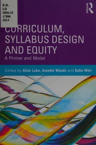Curriculum, Syllabus Design and Equity A Primer and Model