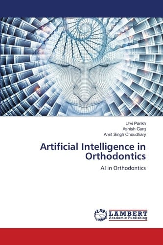 Artificial Intelligence in Orthodontics: AI in Orthodontics
