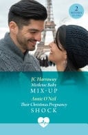 Mistletoe Baby Mix-Up / Their Christmas Pregnancy Shock: Mistletoe Baby Mix-Up / Their Christmas Pregnancy Shock (Mills & Boon Medical)