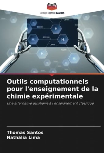 Outils computationnels pour l'enseignement de la chimie expérimentale: Une alternative auxiliaire à l'enseignement classique (French Edition)
