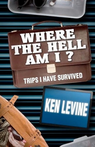 Where the Hell Am I? Trips I Have Survived