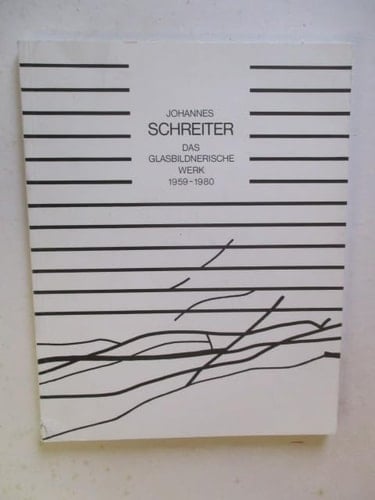Johannes Schreiter das glasbildnerische Werk von 1959 bis 1980